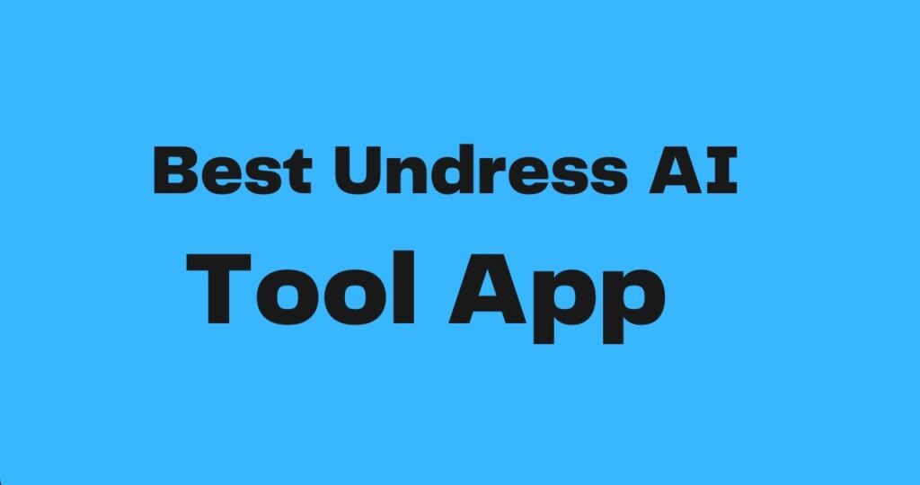 Best Undress AI Tool App