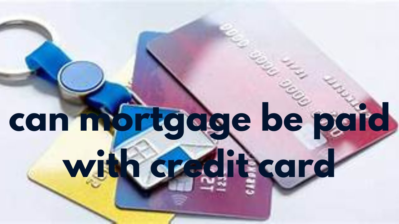 Do You Know | Can Mortgage Be Paid With Credit Card?