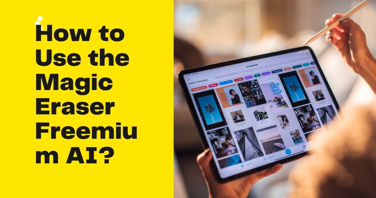 How to Use the Magic Eraser Freemium AI
