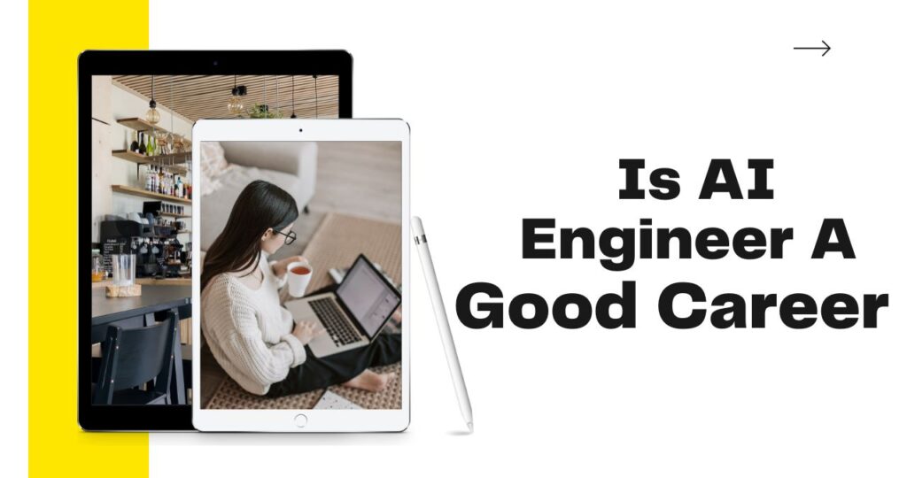 Is AI Engineer A Good Career?