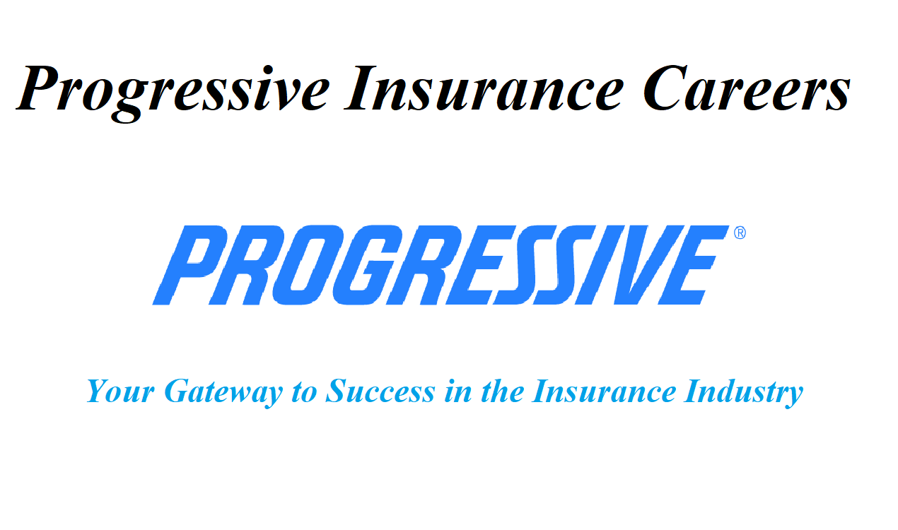Progressive Insurance Careers: Your Gateway to Success in the Insurance Industry